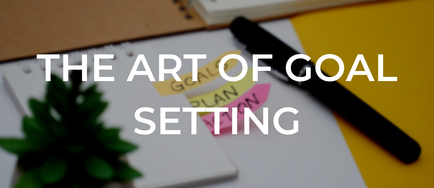 The Art Of Goal Setting